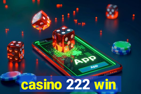 casino 222 win